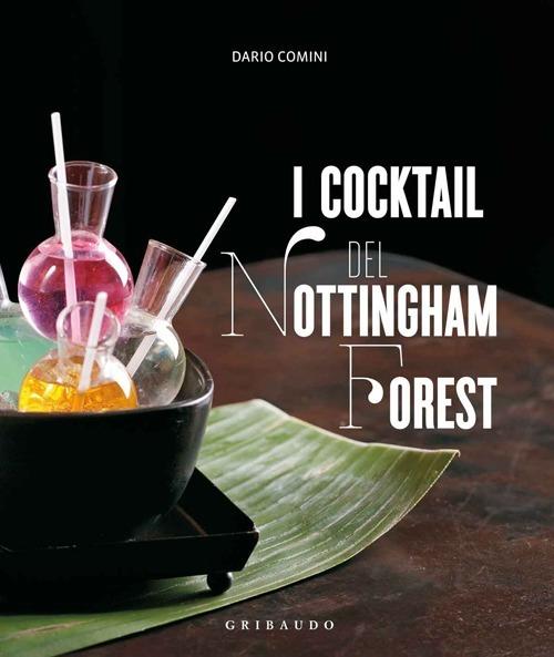 I cocktail del Nottingham Forest. Con la traduzione in inglese delle ricette - Dario Comini - copertina