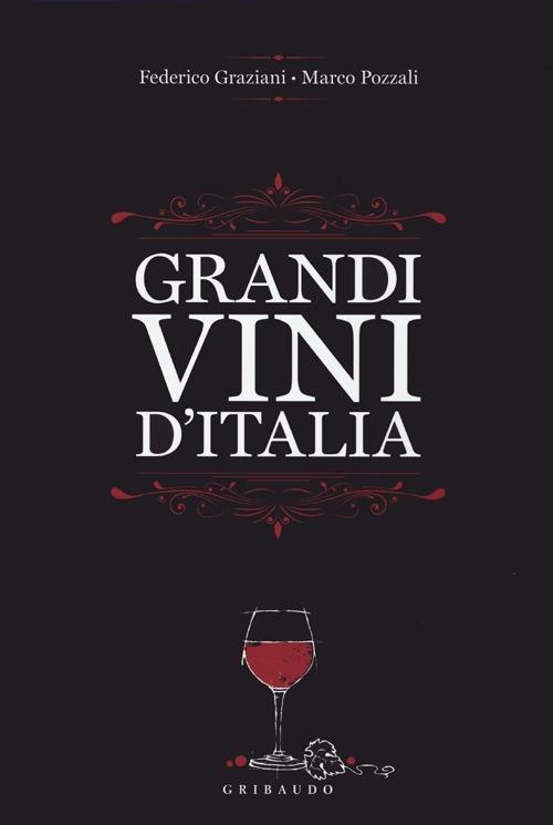 Grandi vini d'Italia - Federico Graziani,Marco Pozzali - copertina