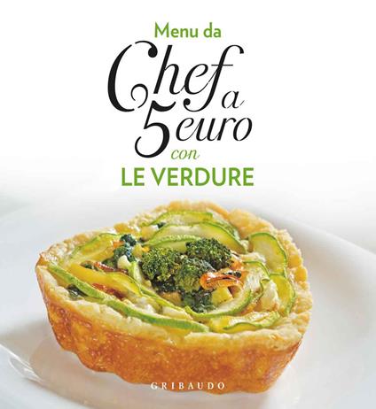 Menu da chef a 5 euro. Con le verdure - copertina