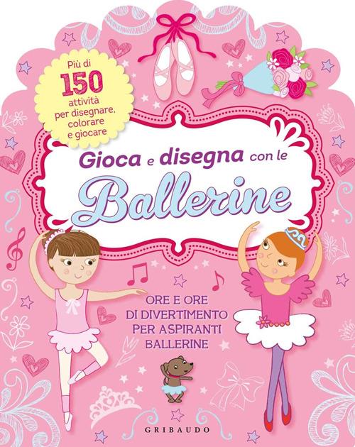 Gioca e disegna con le ballerine. Ediz. illustrata - Kirsty Neale,Samantha Meredith - copertina