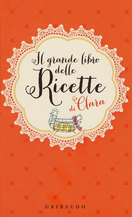 Il grande libro delle ricette di Clara - copertina