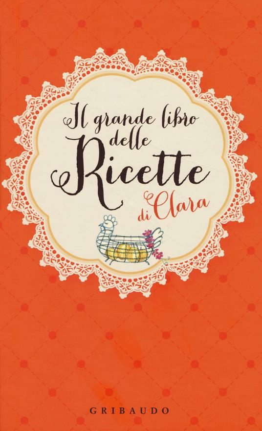 Il grande libro delle ricette di Clara - copertina