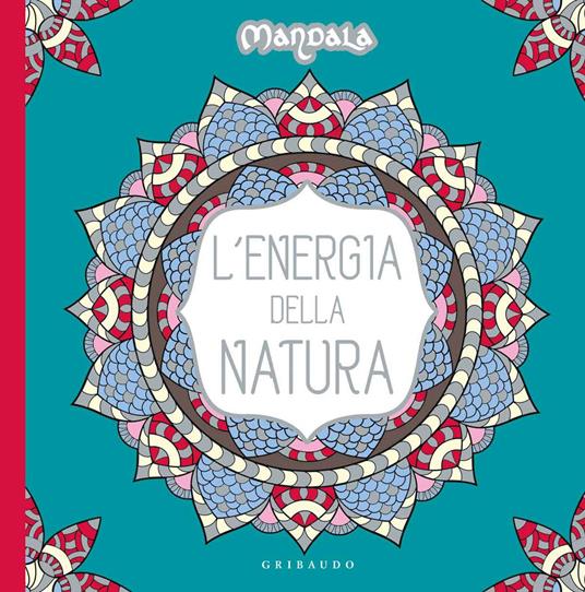 L'energia della natura. Mandala. Ediz. illustrata - copertina