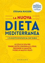 La nuova dieta mediterranea e 70 ricette rivisitate da chef Rubio. Lo stile di vita per tenere sotto controllo il peso, prevenire le malattie, vivere in salute...