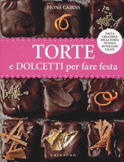 Torte e dolcetti per fare festa - Fiona Cairns - copertina