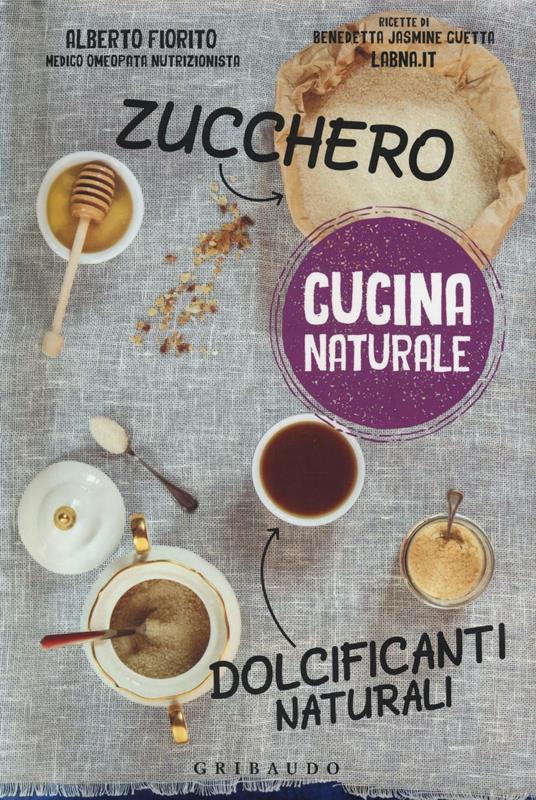  Zucchero, dolcificanti naturali -  Alberto Fiorito - copertina