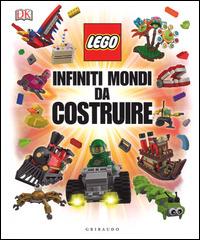 Infiniti mondi da costruire. Lego - Daniel Lipkowitz - copertina
