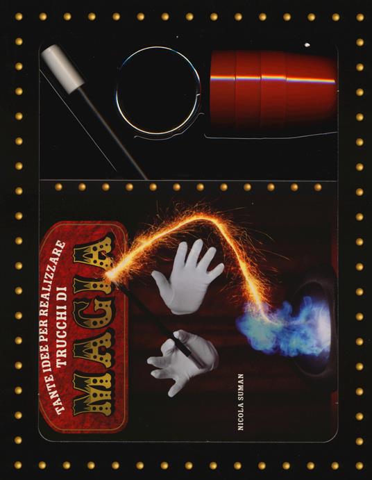 Tante idee per realizzare trucchi di magia. Con gadget - Nicola Suman - copertina