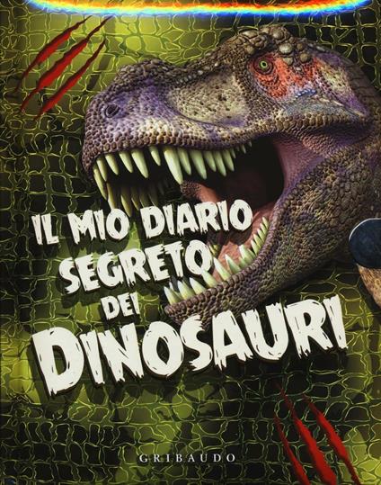 Il mio diario segreto dei dinosauri. Ediz. illustrata - copertina
