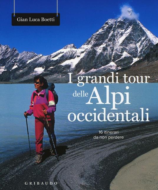 I grandi tour delle Alpi Occidentali - Gianluca Boetti - copertina
