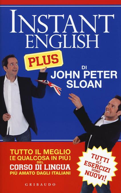 Instant english plus. Tutto il meglio (e qualcosa in più) del corso di lingua più amato dagli italiani - John Peter Sloan - copertina