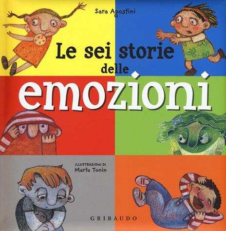 Le sei storie delle emozioni. Ediz. illustrata - Sara Agostini - copertina