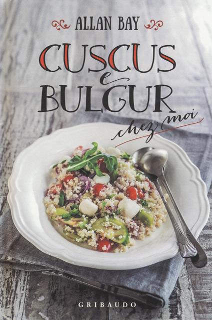 Cuscus e bulgur chez moi - Allan Bay - copertina