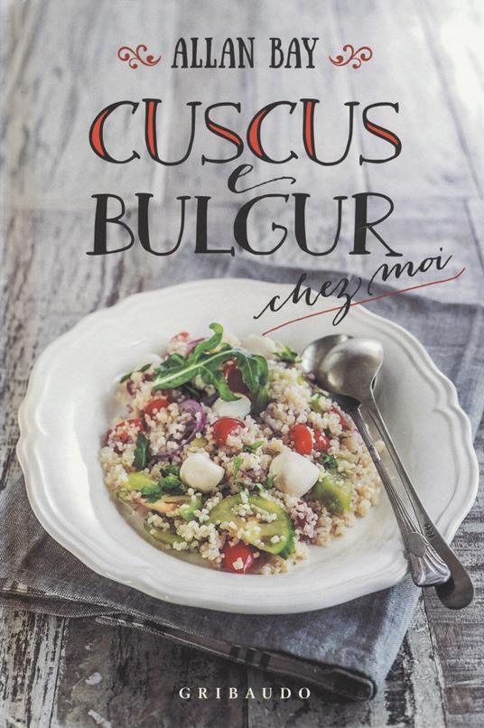 Cuscus e bulgur chez moi - Allan Bay - copertina
