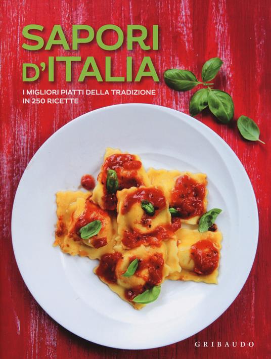 Sapori d'Italia. I migliori piatti della tradizione in 250 ricette - copertina