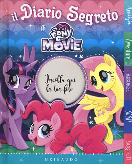 Il diario segreto di My Little Pony the movie. Ediz. a colori - copertina