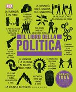 Il libro della politica. Grandi idee spiegate in modo semplice