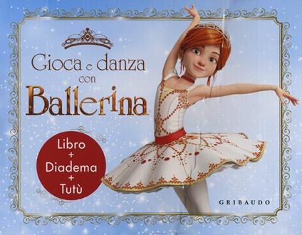 Gioca e danza con Ballerina. Ediz. a colori. Con gadget - copertina