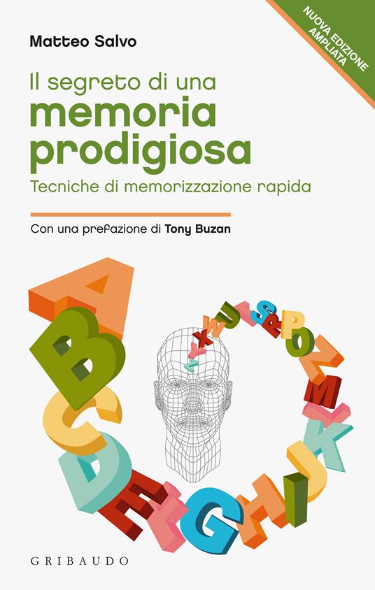 Il segreto di una memoria prodigiosa. Tecniche di memorizzazione rapida - Matteo Salvo - ebook