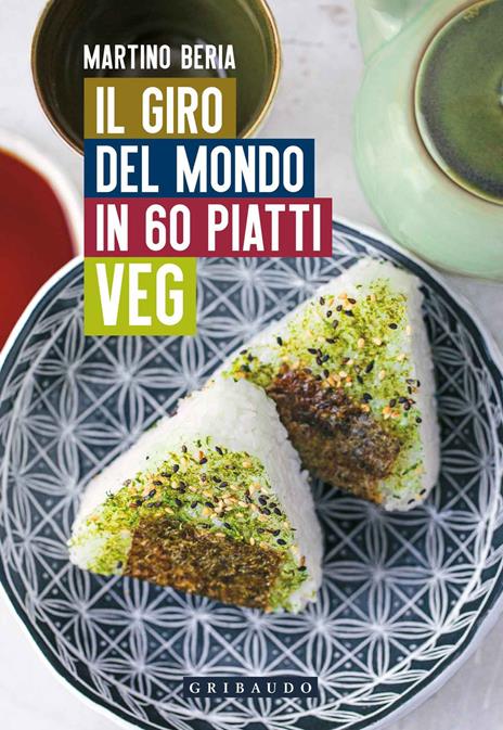 Il giro del mondo in 60 piatti veg - Martino Beria - copertina