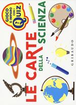 Le carte della scienza. Ediz. a colori