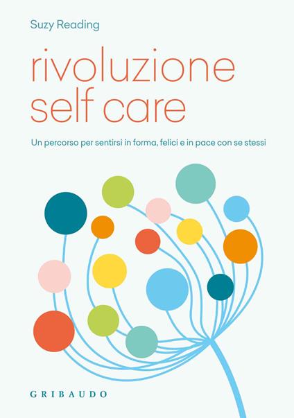 Rivoluzione self care. Un percorso per sentirsi in forma, felici e in pace con se stessi - Suzy Reading - copertina