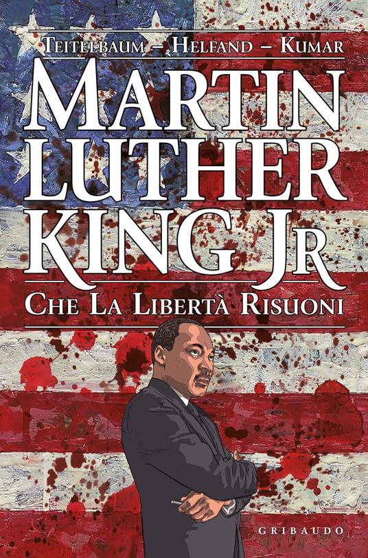 Martin Luther King Jr. Che la libertà risuoni - Michael Teitelbaum,Lewis Helfand - copertina