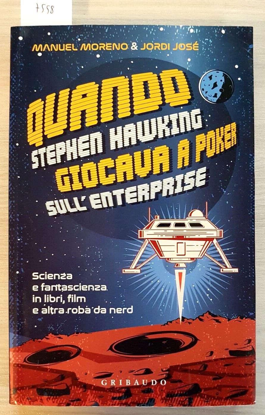 Quando Stephen Hawking giocava a poker sull'Enterprise. Scienza e fantascienza in libri, film e altra roba da nerd