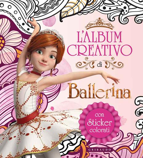 L'album creativo di Ballerina. Con adesivi. Ediz. a colori - copertina