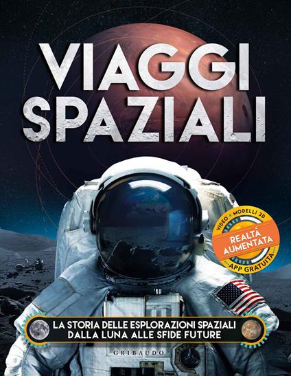 Viaggi spaziali. La storia delle esplorazioni spaziali dalla Luna alle sfide future. Ediz. a colori - Ben Hubbard - copertina