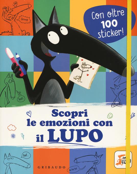 Scopri le emozioni con il lupo. Amico lupo. Con adesivi. Ediz. a colori - Orianne Lallemand - copertina