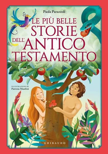 Le più belle storie dell'Antico Testamento. Ediz. a colori - Paola Parazzoli - copertina