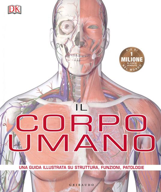 Il corpo umano. Una guida illustrata su struttura, funzioni e patologie - Steve Parker - copertina