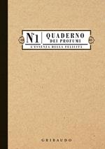 Quaderno dei profumi. L'essenza della felicità