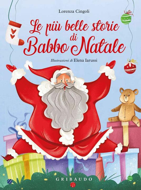 Le più belle storie di Babbo Natale. Ediz. a colori - Lorenza Cingoli - copertina