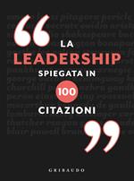 La leadership spiegata in 100 citazioni