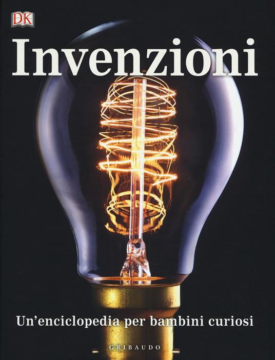 DK Un'enciclopedia per bambini curiosi. Invenzioni - copertina