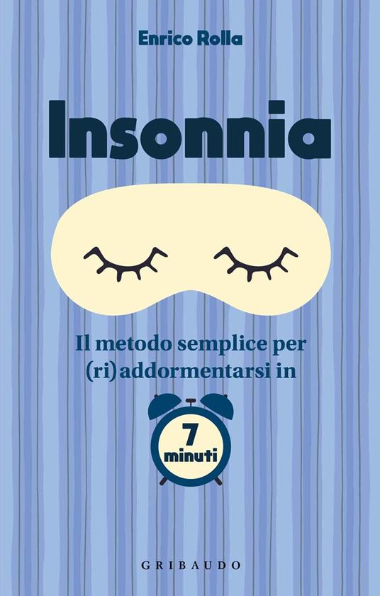 Insonnia. Il metodo semplice per (ri)addormentarsi in 7 minuti - Enrico Rolla - copertina