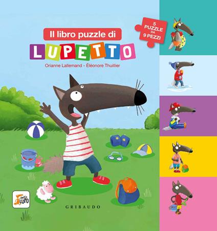 Il libro puzzle di Lupetto. Amico lupo. Ediz. a colori - Orianne Lallemand - copertina