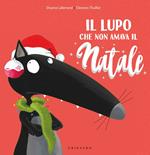 Il lupo che non amava il Natale. Amico lupo. Ediz. a colori