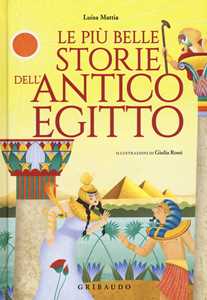Libro Le più belle storie dell'antico Egitto Luisa Mattia