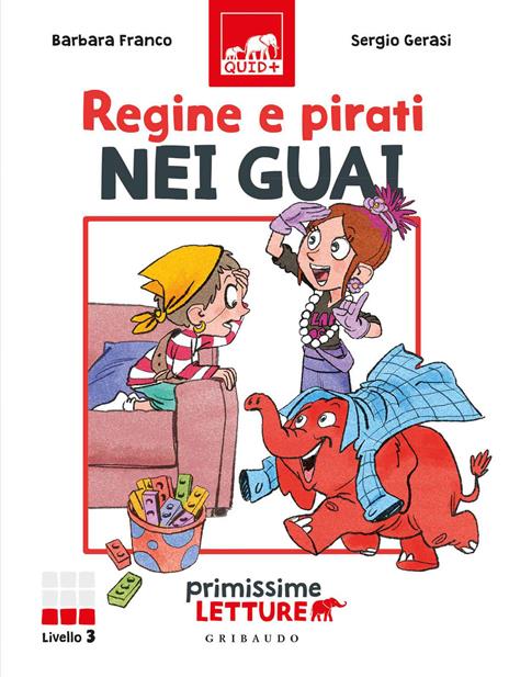 Regine e pirati nei guai. Primissime letture. Livello 3 - Barbara Franco - copertina