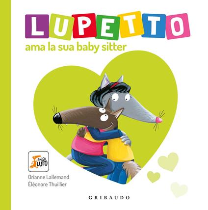 Lupetto ama la sua baby sitter. Amico lupo - Orianne Lallemand,Éléonore Thuillier - copertina