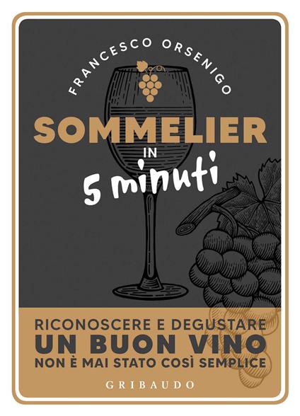 Sommelier in 5 minuti - Francesco Orsenigo - copertina