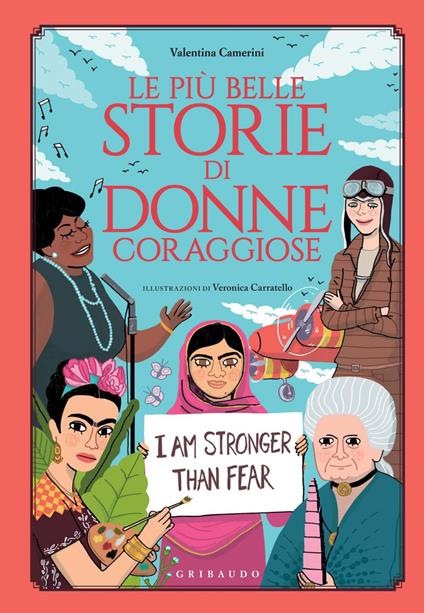 Le più belle storie di donne coraggiose - Valentina Camerini,Veronica Carratello - ebook