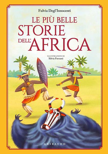 Le più belle storie dell'Africa. Ediz. a colori - Fulvia Degl'Innocenti - copertina