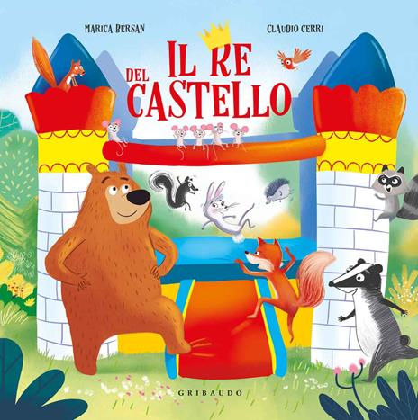 Il re del castello. Ediz. a colori - Marica Bersan,Claudio Cerri - copertina