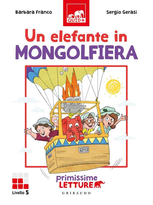 Un elefante in mongolfiera. Primissime letture. Livello 5. Ediz. a colori - Barbara Franco - copertina