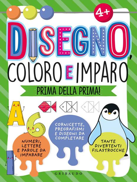 Disegno, coloro e imparo prima della prima! Ediz. illustrata - copertina