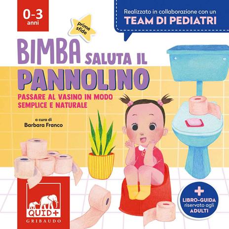Bimba saluta il pannolino. Passare al vasino in modo semplice e naturale. Ediz. a colori - copertina